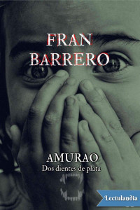 Fran Barrero — AMURAO. DOS DIENTES DE PLATA