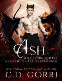 C.D. Gorri — Ash (Speed Dating with the Denizens of the Underworld Book 2)