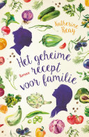 Katherine Reay, Patricia Pos — Het geheime recept voor familie