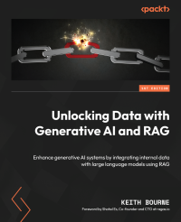 Keith Bourne — Unlocking Data with Generative AI and RAG: Enhance generative AI systems by integrating internal data with large language models using RAG