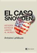 Antoine Lefébure — El caso Snowden