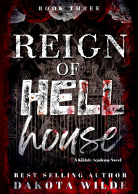Dakota Wilde — Reign of Hell House