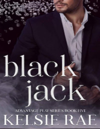 Kelsie Rae — Black Jack: an arranged marriage, mafia romance (Advantage Play Book 5)