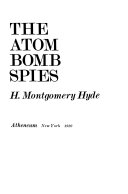 Harford Montgomery Hyde — The Atom Bomb Spies