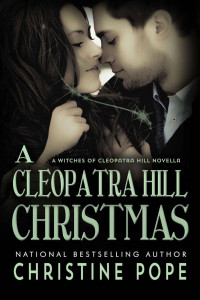 Christine Pope — The Witches of Cleopatra Hill #4.5 - A Cleopatra Hill Christmas