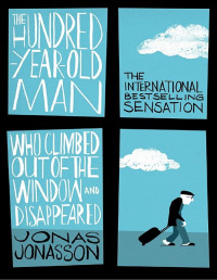 Jonas Jonasson — The Hundred-Year-Old Man Who Climbed Out of the Window and Disappeared