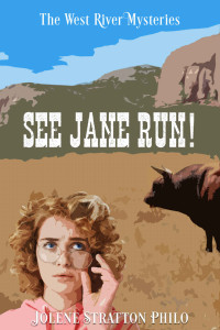 Jolene Stratton Philo — See Jane Run!: A West River Mystery (The West River Mysteries Book 1)
