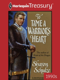 Sharon Schulze — To Tame a Warrior's Heart