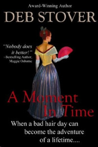 Deb Stover  — A Moment in Time