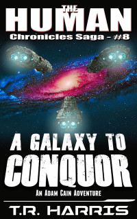 T.R. Harris — A Galaxy to Conquer