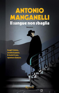 Antonio Manganelli [Manganelli, Antonio] — Il sangue non sbaglia