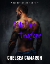Chelsea Camaron — Mother Trucker