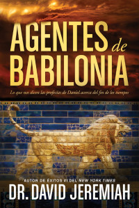 David Jeremiah; — Agentes de Babilonia