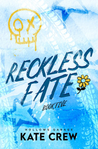 Kate Crew — Reckless Fate (Hollows Garage Book 5)