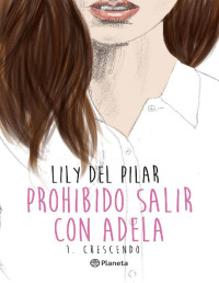 Lily Del Pilar — Prohibido salir con Adela [Crescendo #1]