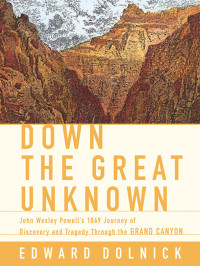 Edward Dolnick — Down the Great Unknown