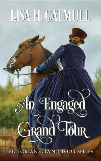 Lisa H. Catmull — An Engaged Grand Tour (Victorian Grand Tour 02)