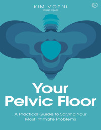 Kim Vopni [Kim Vopni] — Your Pelvic Floor