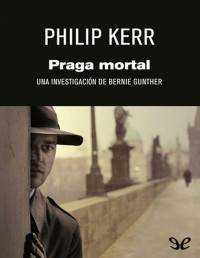 Philip Kerr — Praga Mortal