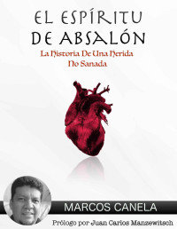 Unknown — El espíritu De Absalón: La Historia De Una Herida No Sanada (Spanish Edition)