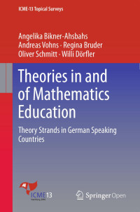 Angelika Bikner-Ahsbahs & Andreas Vohns & Oliver Schmitt & Regina Bruder & Willi Dörfler — Theories in and of Mathematics Education