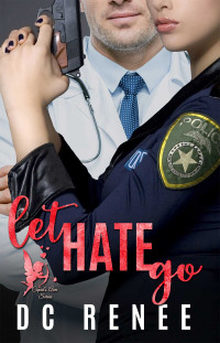 DC Renee — Let Hate Go