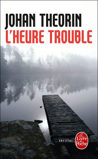 Theorin, Johan — L'heure trouble