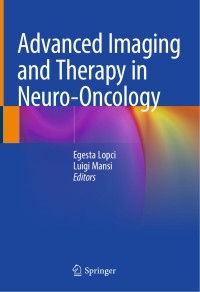 Egesta Lopci; Luigi Mansi — Advanced Imaging and Therapy in Neuro-Oncology