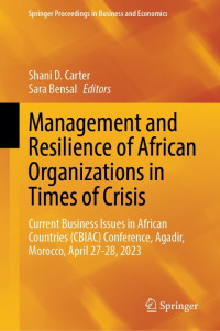 Shani D. Carter, Sara Bensal — Management and Resilience of African Organizations in Times of Crisis: Current Business Issues in African Countries (CBIAC) Conference, Agadir, Morocco, April 27-28, 2023