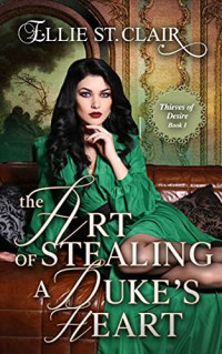 Ellie St. Clair — The Art of Stealing a Duke’s Heart