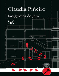 Claudia Piñeiro — LAS GRIETAS DE JARA