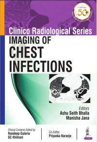 Ashu Seith Bhalla & Manisha Jana (Editors) — Imaging of Chest Infections
