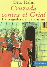 Otto Rahn — Cruzada contra el Grial