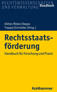 Matthias Kötter & Tilmann J. Röder & Jens Deppe & Julie Trappe & Tillmann Schneider — Rechtsstaatsförderung