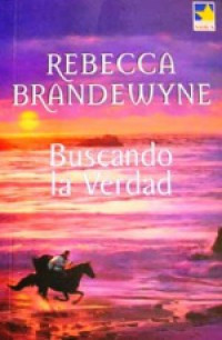 Rebecca Brandewyne — Buscando la verdad