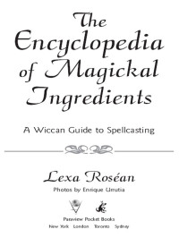 Lexa Roséan — The Encyclopedia of Magickal Ingredients