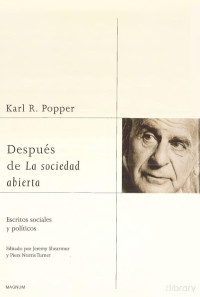 Popper, Karl R. — Después de La sociedad abierta.