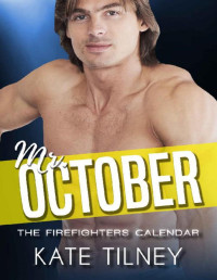 Kate Tilney — Mr. October: a firefighter, curvy woman short instalove romance (The Firefighters Calendar Book 10)