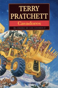 Terry Pratchett — El éxodo de los gnomos II - Cavadores