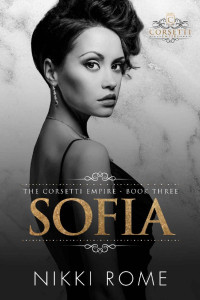Nikki Rome — Sofia (The Corsetti Empire #3)