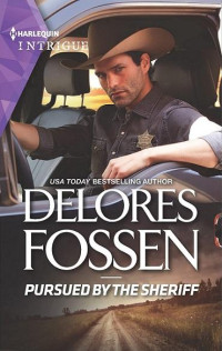 Delores Fossen — Pursued by the Sheriff