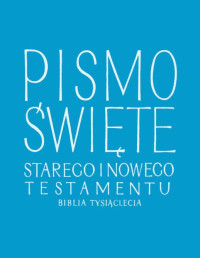 Unknown — Biblia Tysiąclecia. Pismo Święte Starego i Nowego Testamentu.