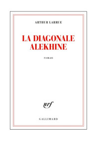 Arthur Larrue [Larrue, Arthur] — La diagonale Alekhine