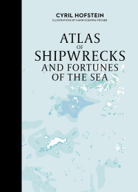 Cyril Hofstein — Atlas of Shipwrecks and Fortunes of the Sea