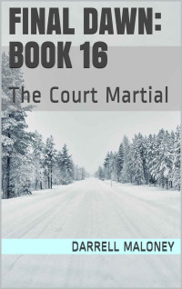 Darrell Maloney — Final Dawn 16 The Court Martial