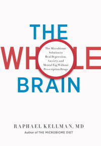 Raphael Kellman, M.D. — The Whole Brain