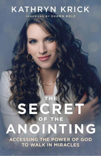 Kathryn Krick — The Secret of the Anointing