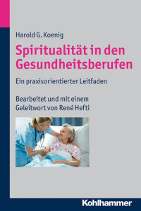 Harold G. Koenig — Spiritualität in den Gesundheitsberufen