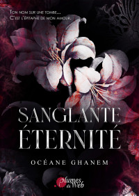 Océane Ghanem — Sanglante Éternité (French Edition)