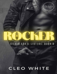 Cleo White — Rocker: Silver Fox A-Listers (Book 3)